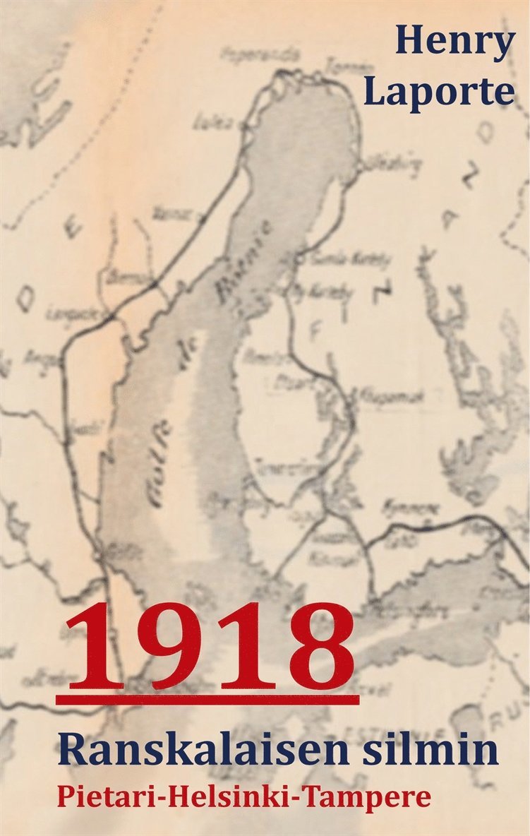 Janne Siren (kääntäjä), Henry Laporte, Laatukäännös JAS Käännöstoimisto - 1918 Ranskalaisen Silmin: Pietari-Helsinki-Tampere, E-bok