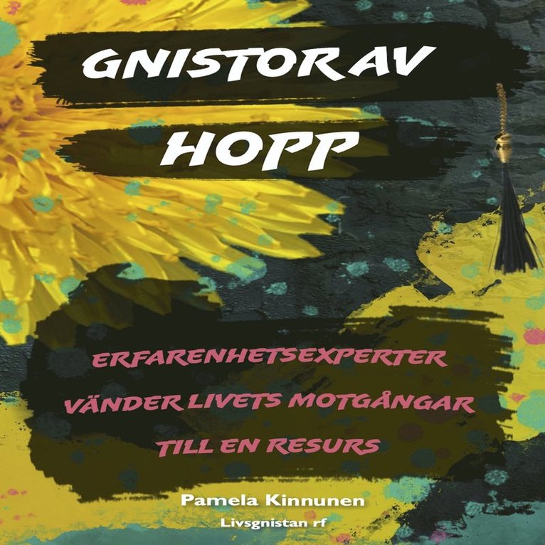 Pamela Kinnunen - Gnistor av hopp : erfarenhetsexperter vänder livets motgångar till en resurs, Ljudbok