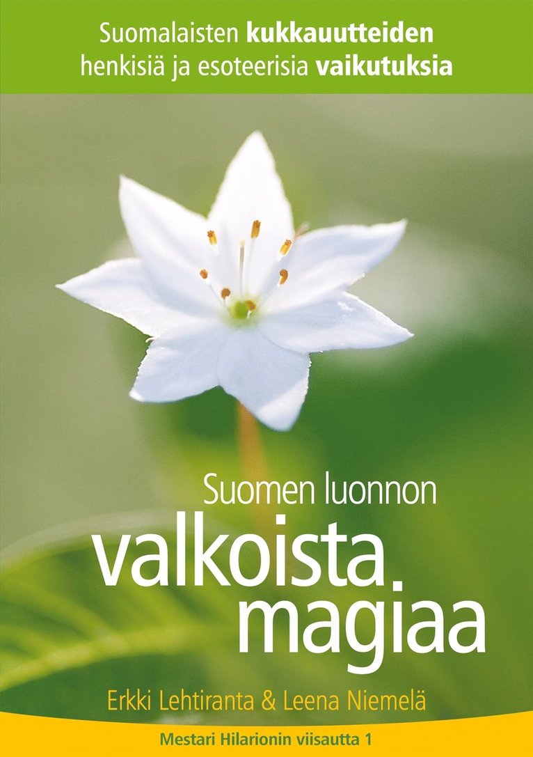 Erkki Lehtiranta, Leena Niemelä, Smiling Stars - Suomen luonnon valkoista magiaa: Suomalaisten kukkauutteiden henkisiä ja esoteerisia vaikutuksia, E-bok