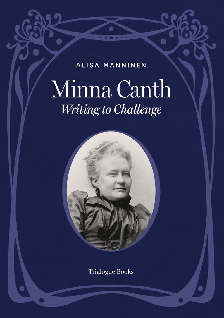 Alisa Manninen - Minna Canth: Writing to Challenge, E-bok