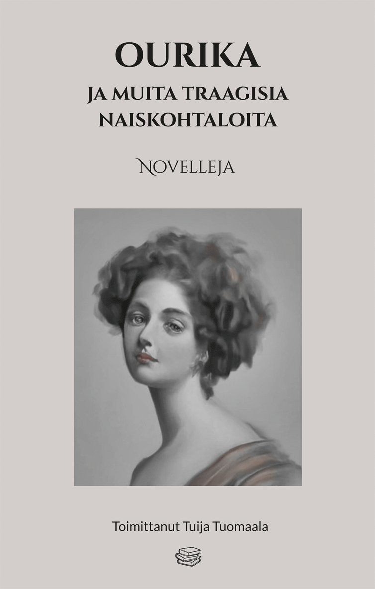 Tuija (Toim.) Tuomaala - Ourika ja muita traagisia naiskohtaloita: Novelleja, E-bok