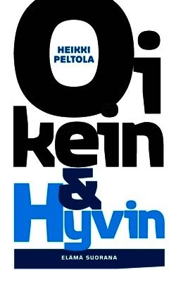 Heikki Peltola - Oikein & Hyvin, Häftad