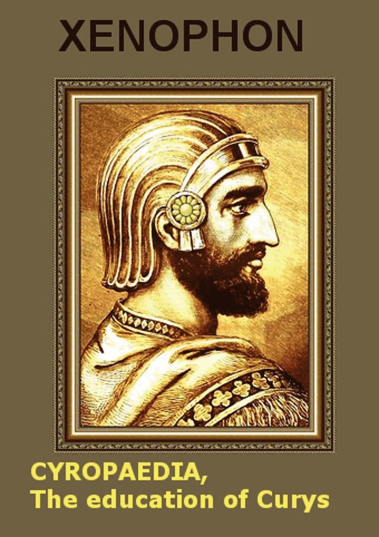 Xenophon Historian - Cyropaedia, The education of Cyrus, E-bok