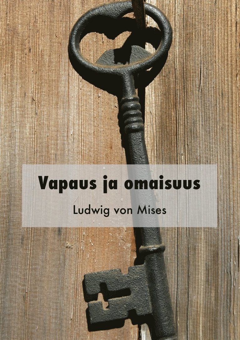 Ludwig von Mises - Vapaus ja omaisuus, E-bok