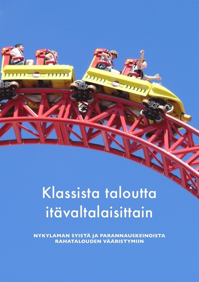 Petri Kajander - Klassista taloutta itävaltalaisittain: Nykylaman syistä ja parannuskeinoista rahatalouden vääristymiin, E-bok
