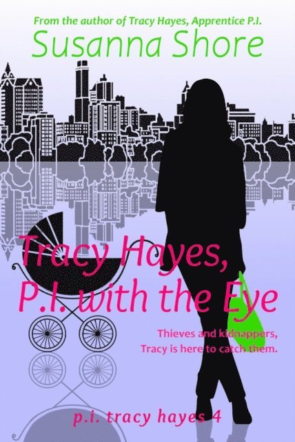 Susanna Shore - Tracy Hayes, P.I. with the Eye (P.I. Tracy Hayes 4), E-bok