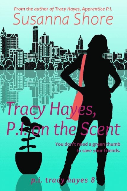 Susanna Shore - Tracy Hayes, P.I. on the Scent (P.I. Tracy Hayes 8), E-bok