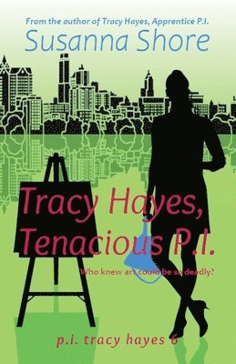 Susanna Shore - Tracy Hayes, Tenacious P.I., Häftad