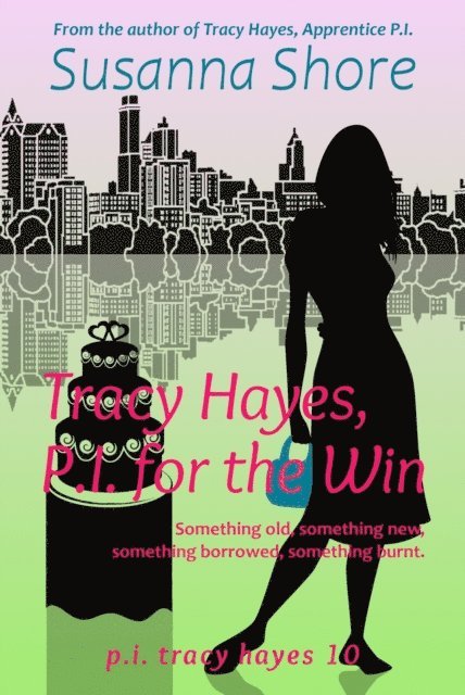 Susanna Shore - Tracy Hayes, P.I. for the Win (P.I. Tracy Hayes 10), E-bok