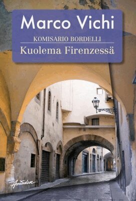 Marco Vichi - Komisario Bordelli ja kuolema Firenzessä, E-bok