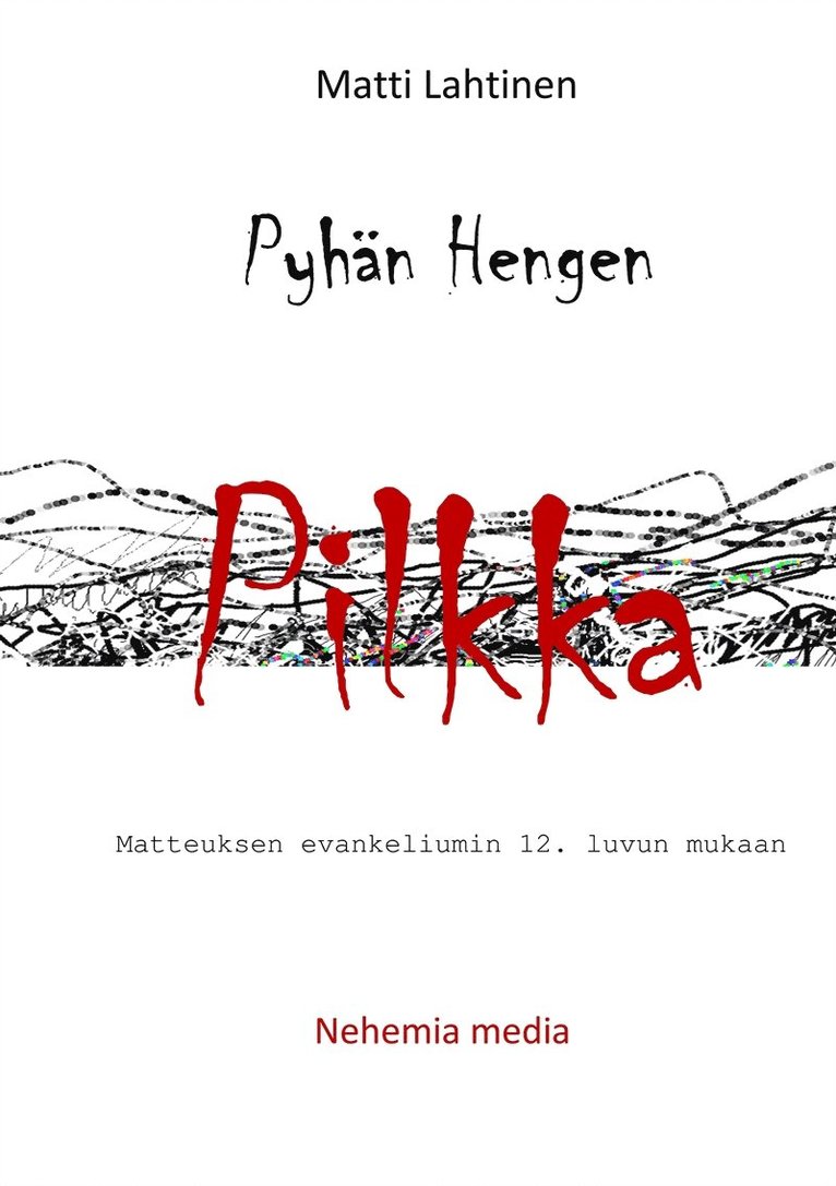 Matti Lahtinen - Pyhän Hengen pilkka: Matteuksen evankeliumin 12. luvun mukaan, E-bok