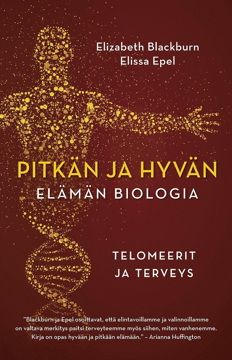 Elizabeth Blackburn, Elissa Epel - Pitkän ja hyvän elämän biologia. Telomeerit ja terveys, E-bok