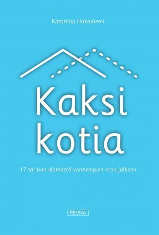 Katariina Hakaniemi - Kaksi kotia, E-bok