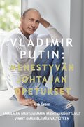 Vladimir Putin ? Menestyvn johtajan opetukset