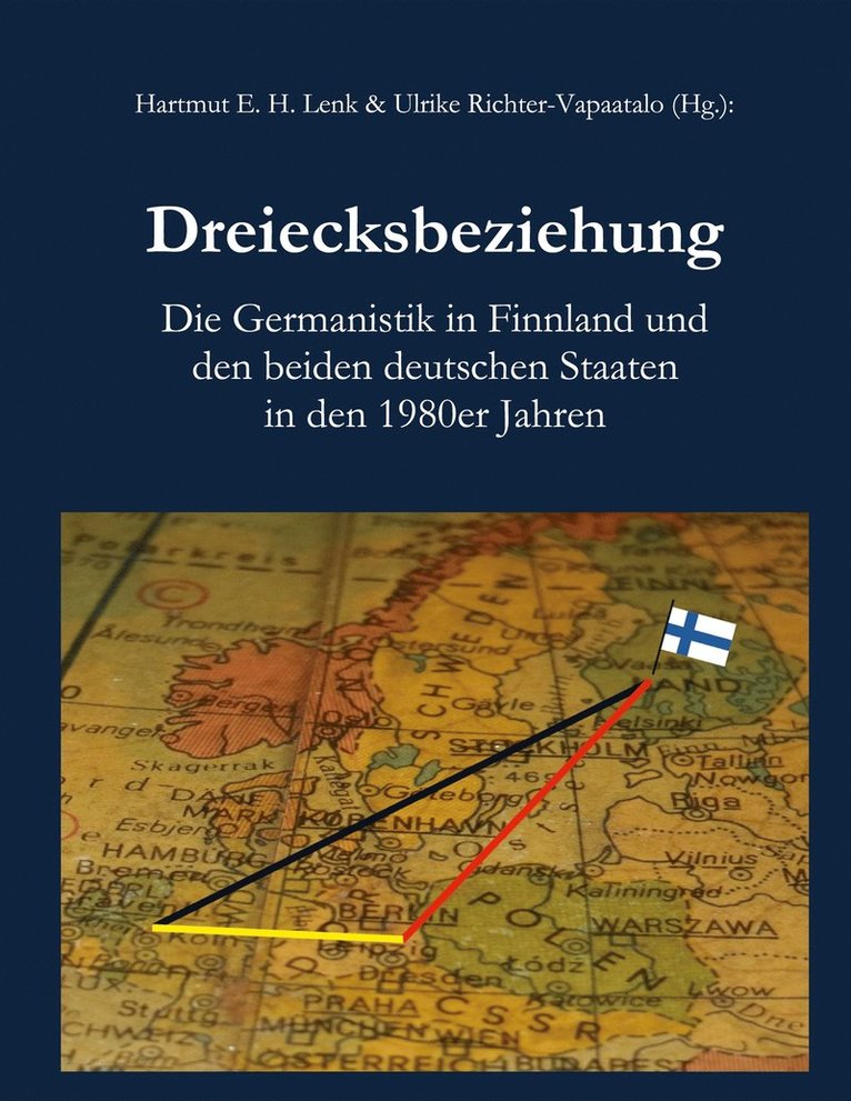 Hartmut E. H. Lenk, Ulrike Richter-Vapaatalo - Dreiecksbeziehung: Die Germanistik in Finnland und den beiden deutschen Staaten in den 1980er Jahren, E-bok