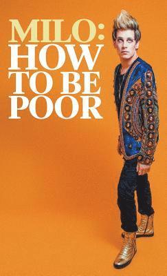 Milo Yiannopoulos - How to Be Poor, Häftad