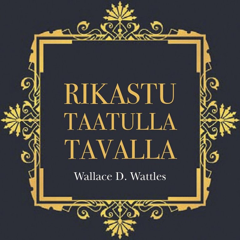 D. Wattles Wallace - Rikastu taatulla tavalla, Ljudbok