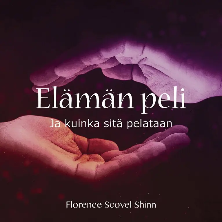 Scovel Florence Shinn - Elämän peli - ja kuinka sitä pelataan, Ljudbok. Tillgänglighet: Lägg i varukorg