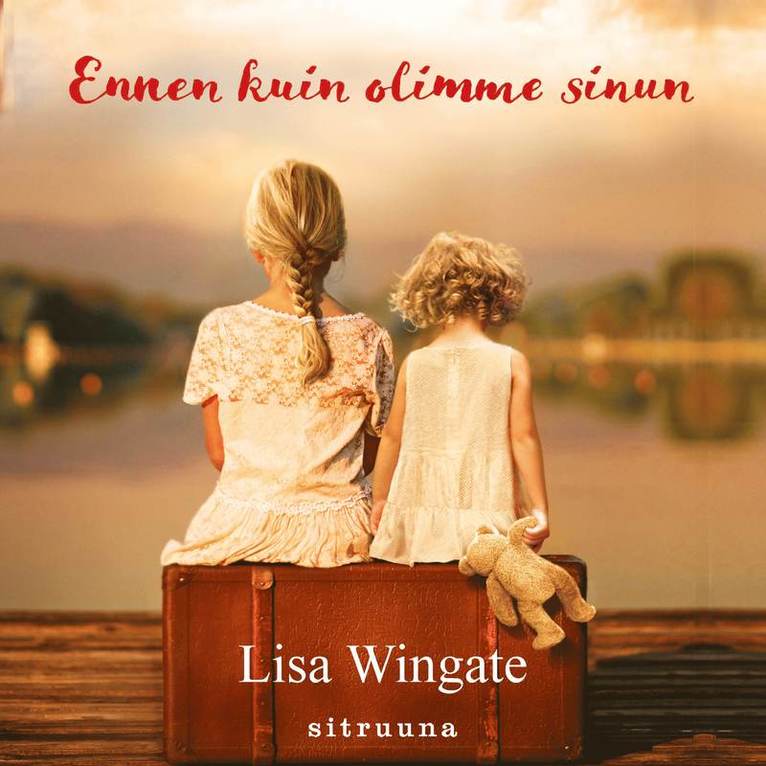 Lisa Wingate - Ennen kuin olimme sinun, Ljudbok