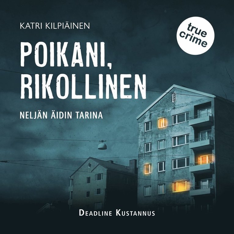Katri Kilpiäinen - Poikani, rikollinen, Ljudbok