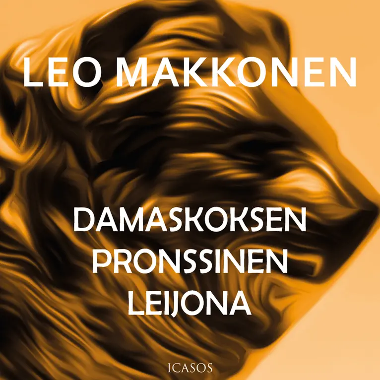 Leo Makkonen - Damaskoksen pronssinen leijona, Ljudbok. Tillgänglighet: Lägg i varukorg