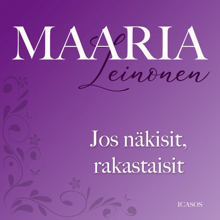 Maaria Leinonen - Jos näkisit, rakastaisit, Ljudbok