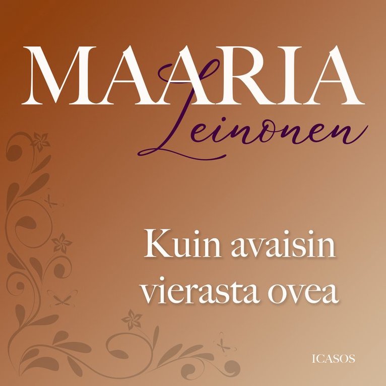 Maaria Leinonen - Kuin avaisin vierasta ovea, Ljudbok