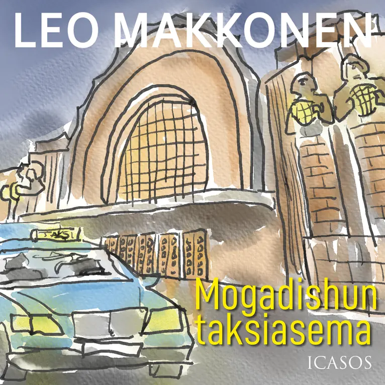 Leo Makkonen - Mogadishun taksiasema, Ljudbok. Tillgänglighet: Lägg i varukorg