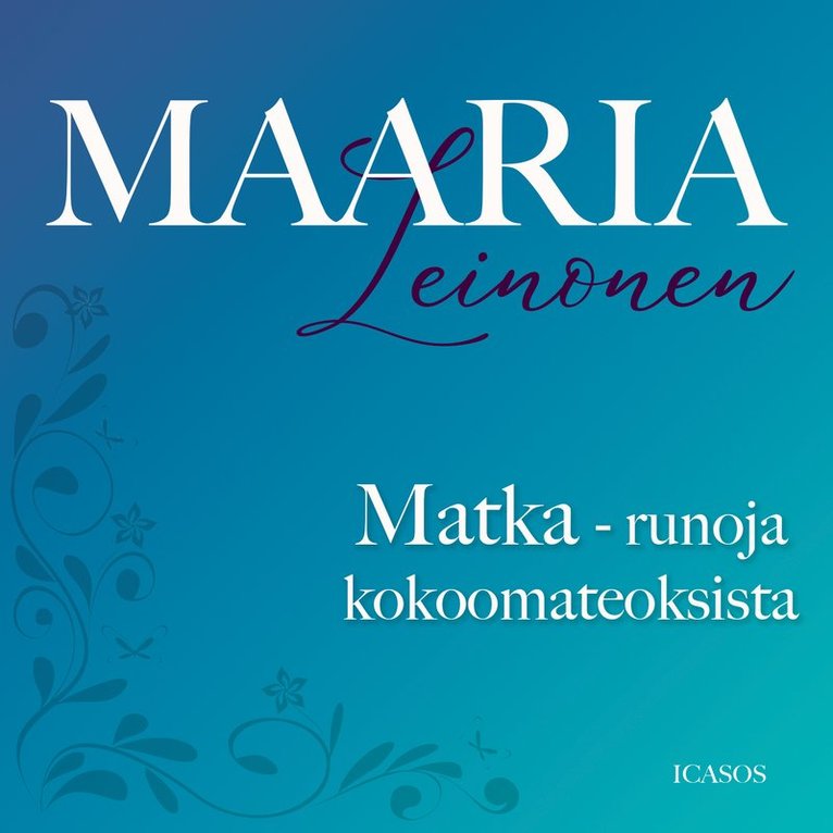 Maaria Leinonen - Matka - runoja kokoomateoksista, Ljudbok