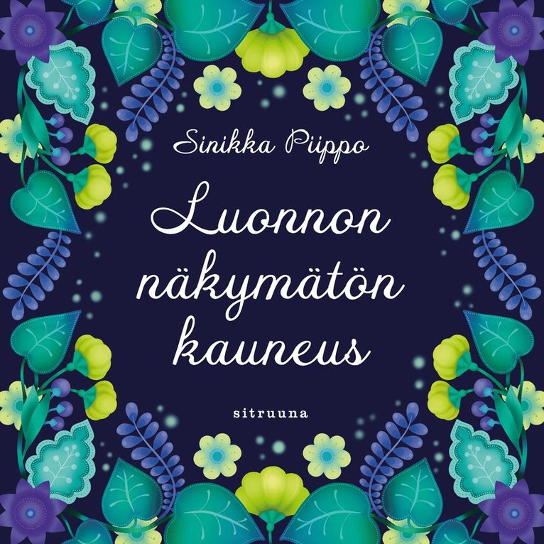 Sinikka Piippo - Luonnon näkymätön kauneus, Ljudbok