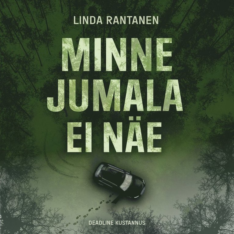 Linda Rantanen - Minne Jumala ei näe, Ljudbok