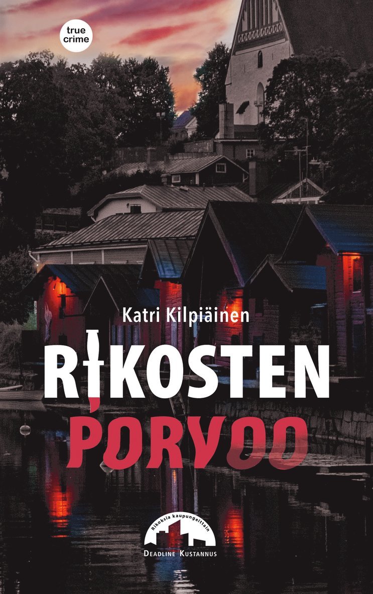 Katri Kilpiäinen - Rikosten Porvoo, E-bok