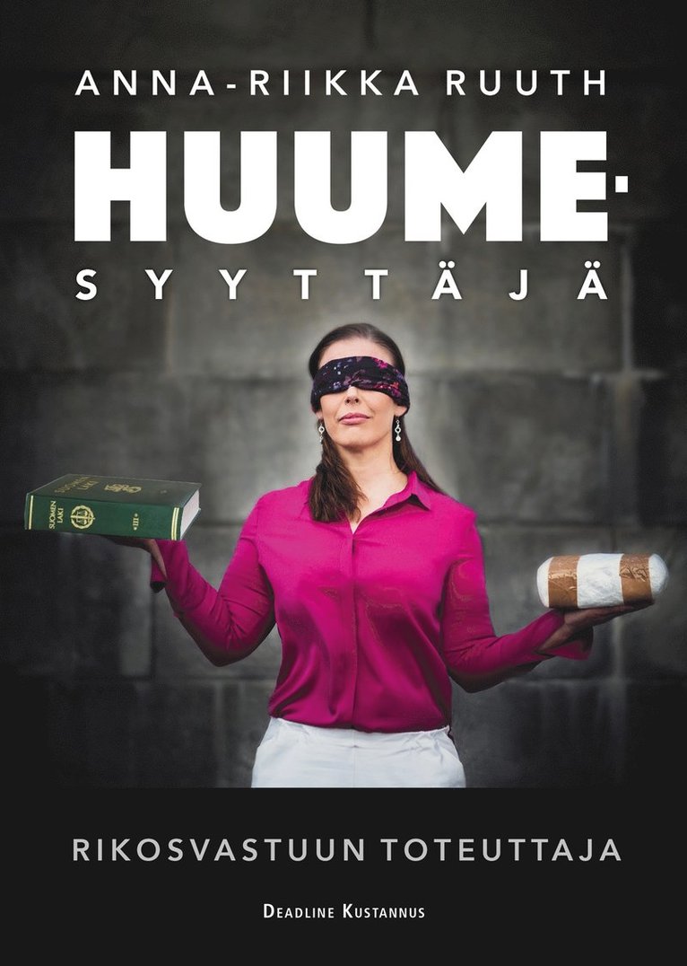 Anna- Riikka Ruuth - Huumesyyttäjä Rikosvastuun toteuttaja, E-bok