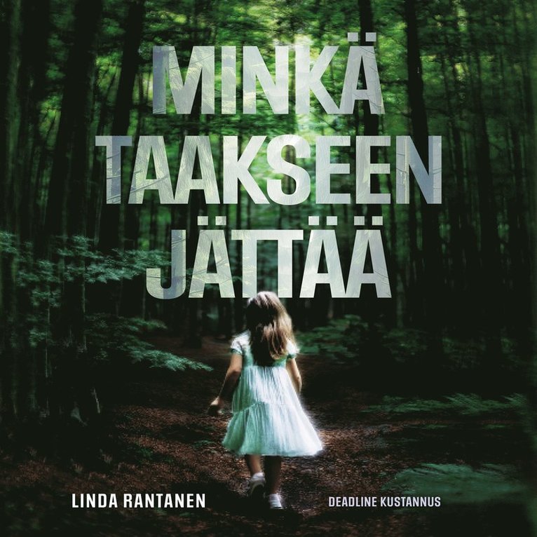 Linda Rantanen - Minkä taakseen jättää, Ljudbok