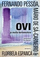 Fernando Pessoa, Florbela Espanca, Mário de Sá-Carneiro - Ovi ja muita kertomuksia, Häftad. Tillgänglighet: Lägg i varukorg