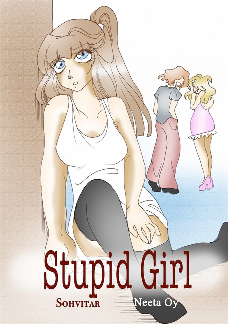 Sonja Heikkilä, Aira Heikkilä, Elli Heikkilä - Stupid Girl, E-bok