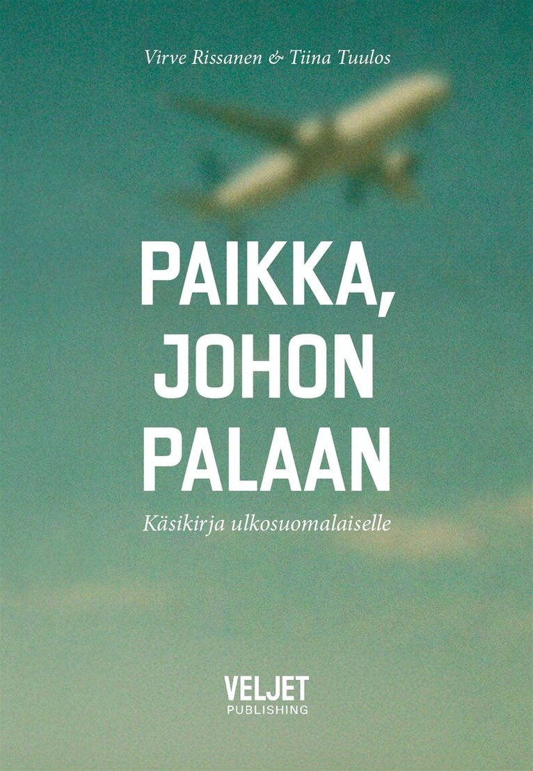 Tiina Tuulos, Virve Rissanen - Paikka, johon palaan, E-bok