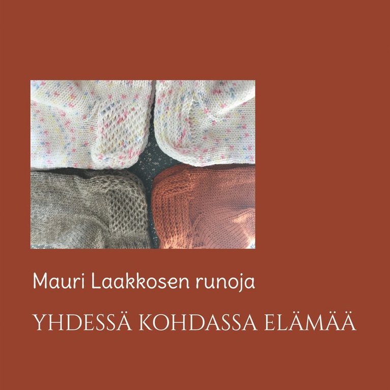 Mauri Laakkonen - Yhdessä kohdassa elämää: Mauri Laakkosen runoja, E-bok