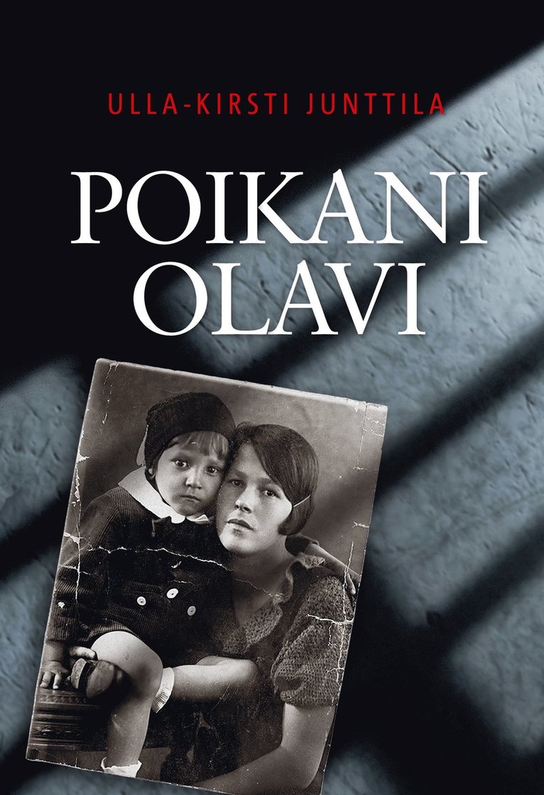 Ulla-Kirsti Junttila - Poikani Olavi, E-bok