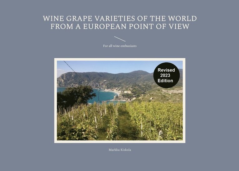 Markku Kiskola - Wine Grape Varieties of the World from a European Point of View, E-bok