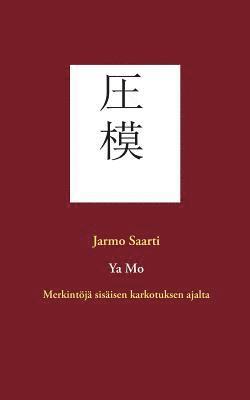 Jarmo Saarti - Ya Mo, Häftad