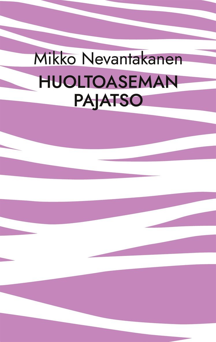 Mikko Nevantakanen - Huoltoaseman pajatso, E-bok
