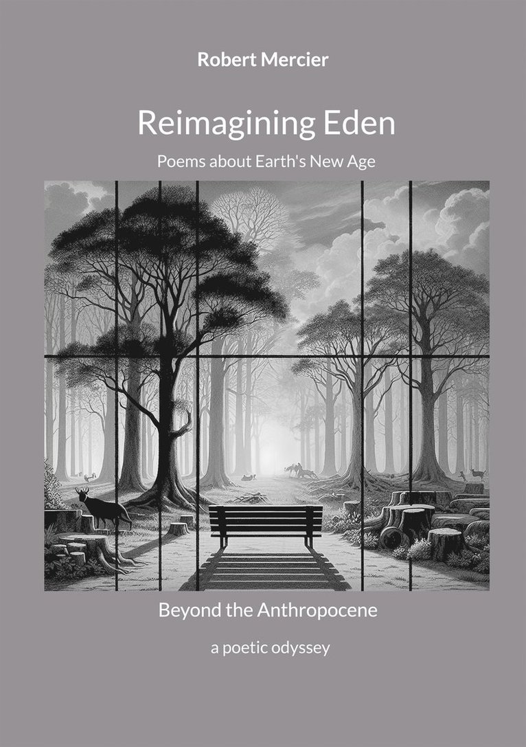 Robert Mercier - Reimagining Eden: Poems about Earth's New Age, E-bok