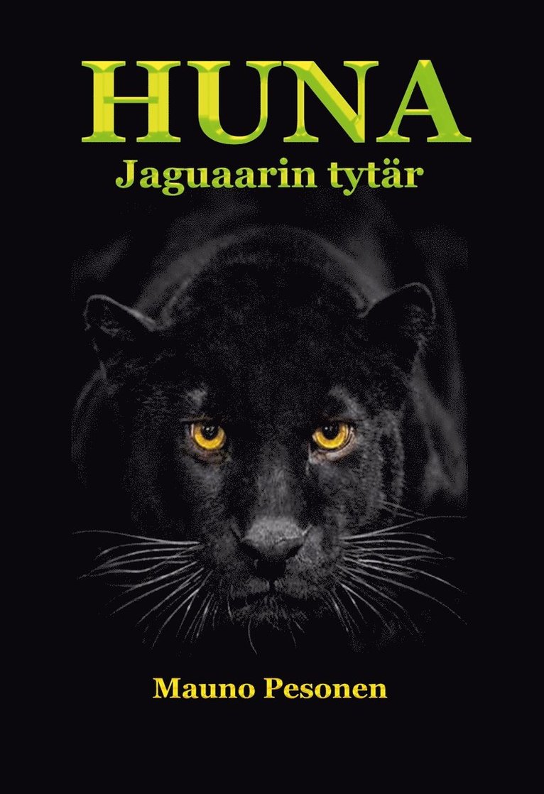 Mauno Pesonen - HUNA, jaguaarin tytär, E-bok