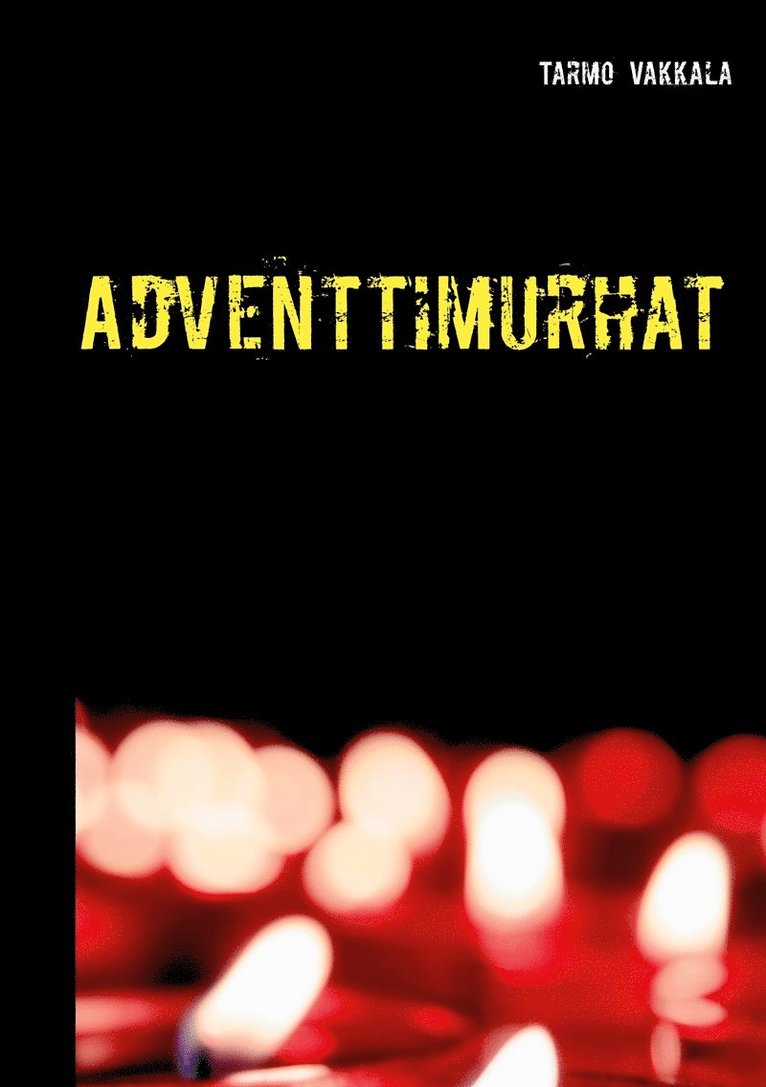 Tarmo Vakkala - Adventtimurhat: Rikosromaani, E-bok