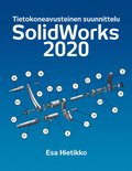 SolidWorks 2020: Tietokonneavusteinen suunnittelu