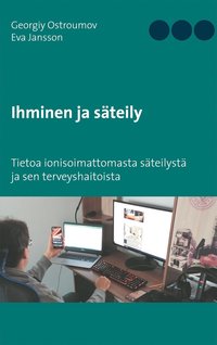 Ihminen ja steily: Tietoa ionisoimattomasta steilyst ja sen terveyshaitoista