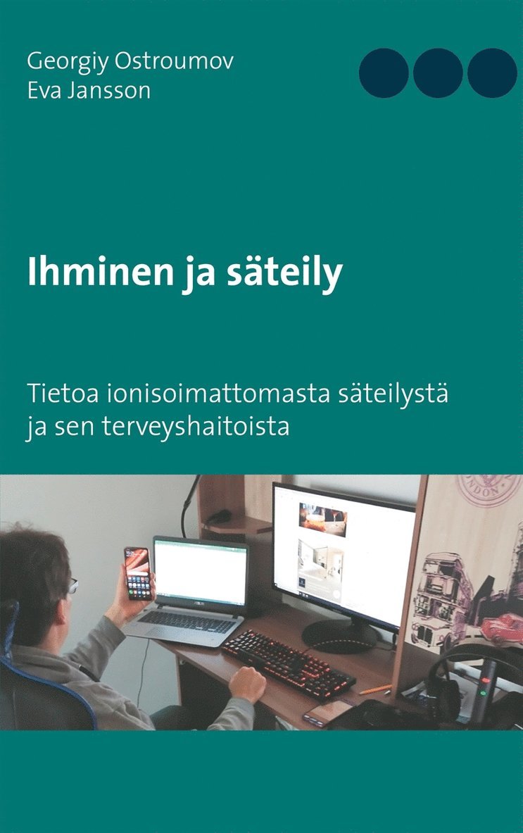 Georgiy Ostroumov, Eva Jansson - Ihminen ja säteily: Tietoa ionisoimattomasta säteilystä ja sen terveyshaitoista, E-bok