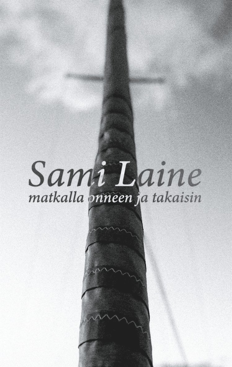Sami Laine - matkalla onneen ja takaisin, E-bok