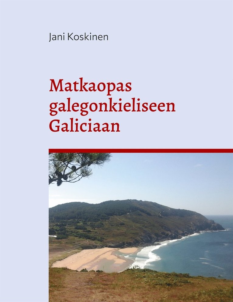 Jani Koskinen - Matkaopas galegonkieliseen Galiciaan, E-bok